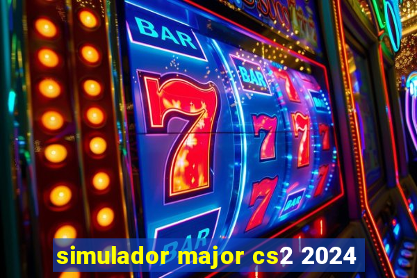 simulador major cs2 2024
